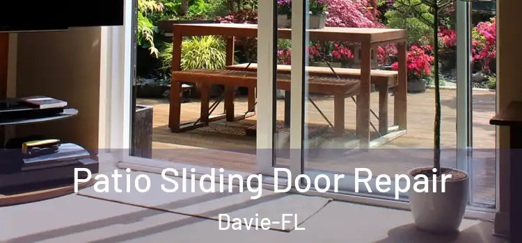 Patio Sliding Door Repair Davie-FL