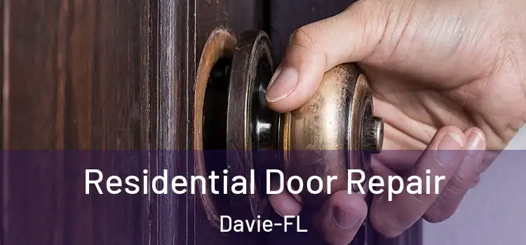Residential Door Repair Davie-FL